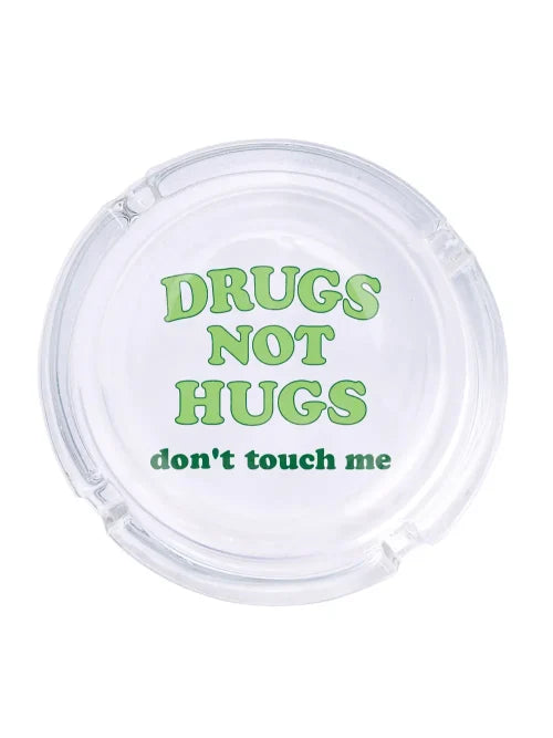 Drugs Not Hugs glass ashtray / Femfetti